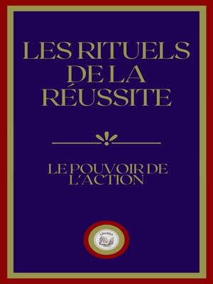 cover image of LES RITUELS DE LA RÉUSSITE
